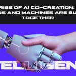 Ai Co-Creation : How Humans and Machines Are Building Together