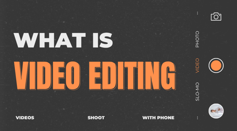 VIDEO EDITING